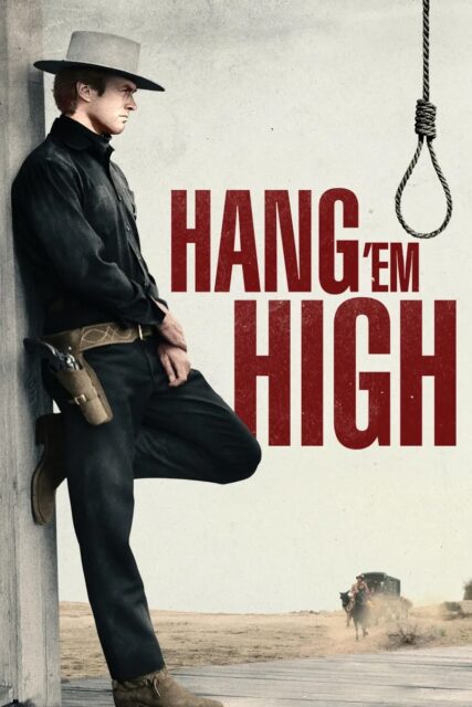 A man wearing a cowboy hat and black outfit leans against a building, with a gun holstered at his waist. The words "Hang 'Em High" are displayed in bold red letters beside him. A noose hangs above the text, and a wagon is visible in the distant background.